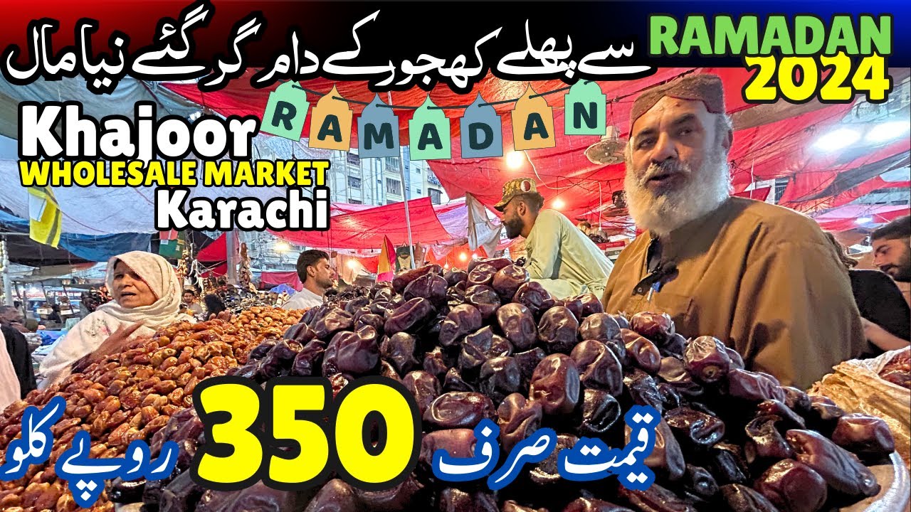 Biggest Khajoor Wholesale Market In Karachi Before Ramadan Dates Price in Pakistan 2024