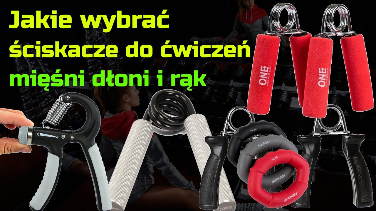 Jakie ściskacze wybrać do ćwiczeń - Najlepsze ściskacze