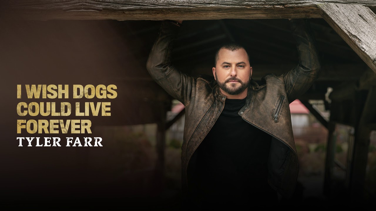 Tyler Farr - I Wish Dogs Could Live Forever (Official Audio)