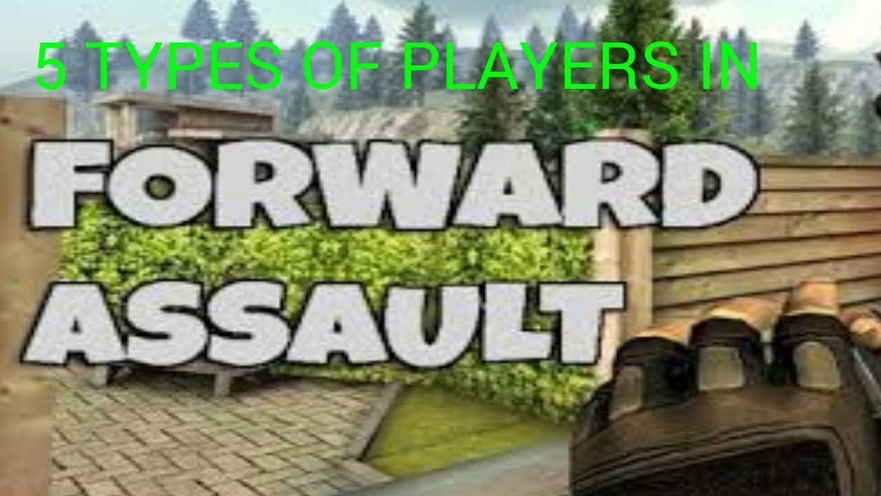 5 types of Players in Forward Assault