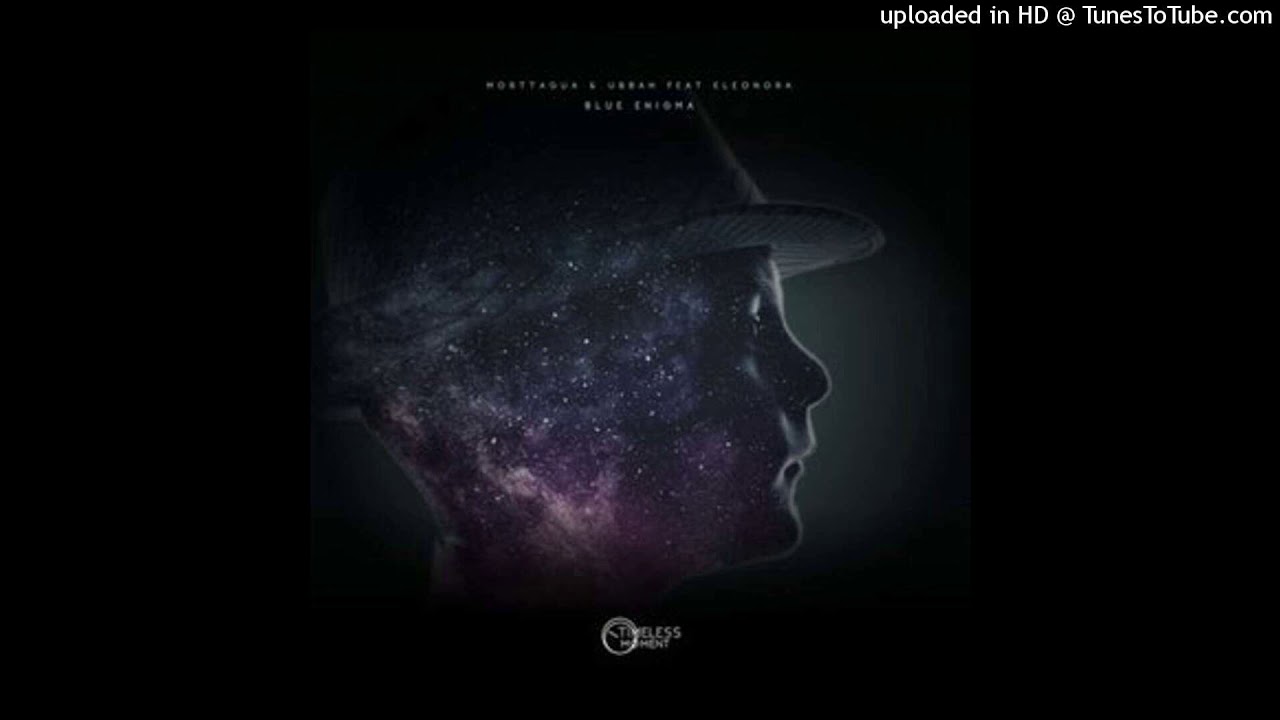 Morttagua & Ubbah feat. Eleonora - Blue Enigma (Original Mix)