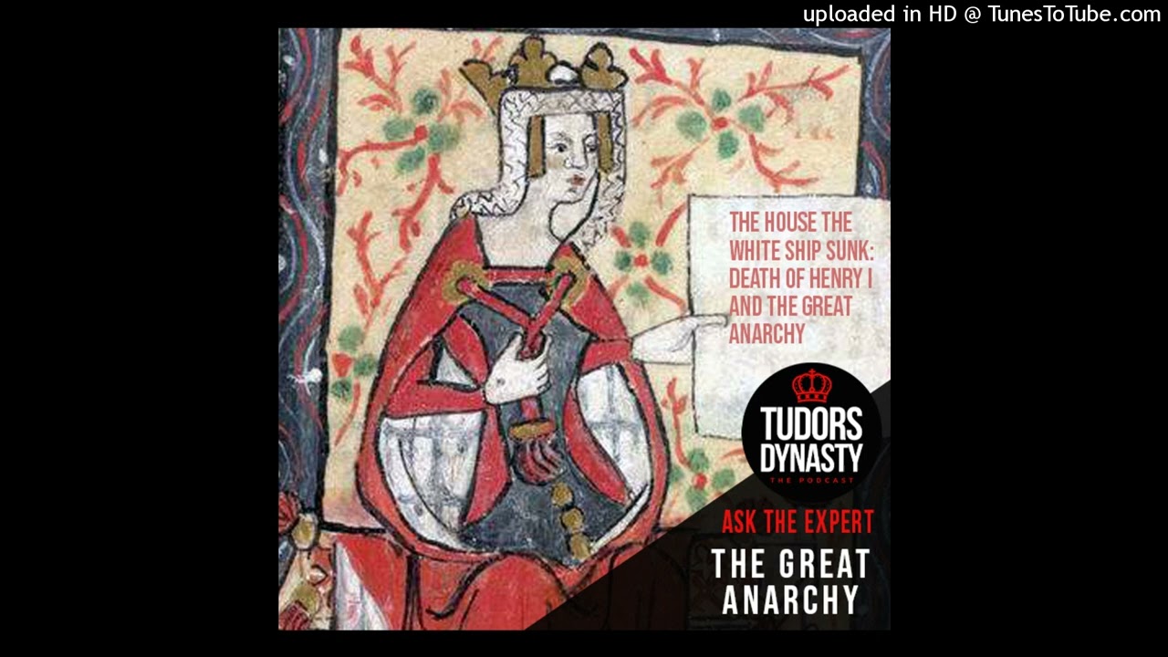The House the White Ship Sunk: Death of Henry I and the Great Anarchy