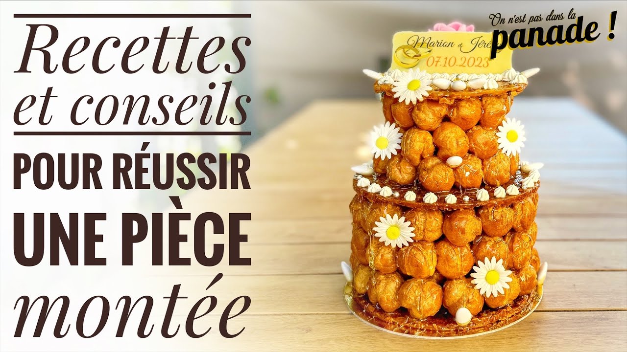 Conseils pour Faire une PIECE MONTEE en choux soi-même, c'est facile avec mes recettes !