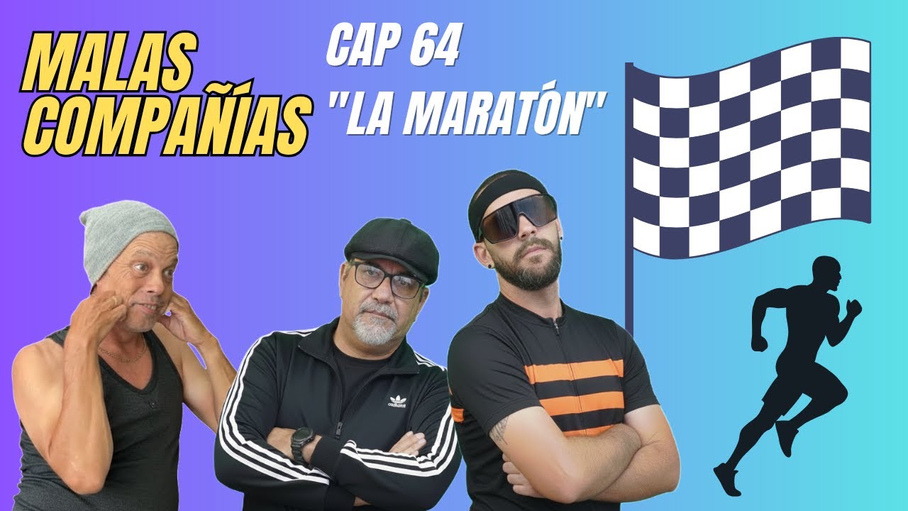 65 MALAS COMPAÑÍAS - La Maratón