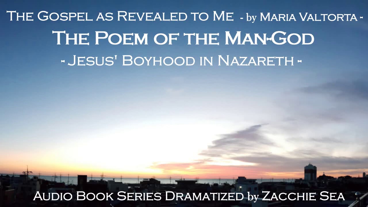 [AudioBook] The Poem of the Man-God / Series 4 / Jesus' Boyhood