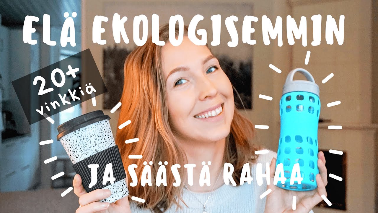 MITEN ELÄÄ EKOLOGISEMMIN PIENELLÄ BUDJETILLA
