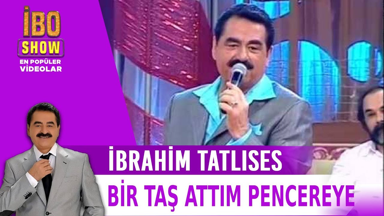 Bir Taş Attım Pencereye - İbrahim Tatlıses