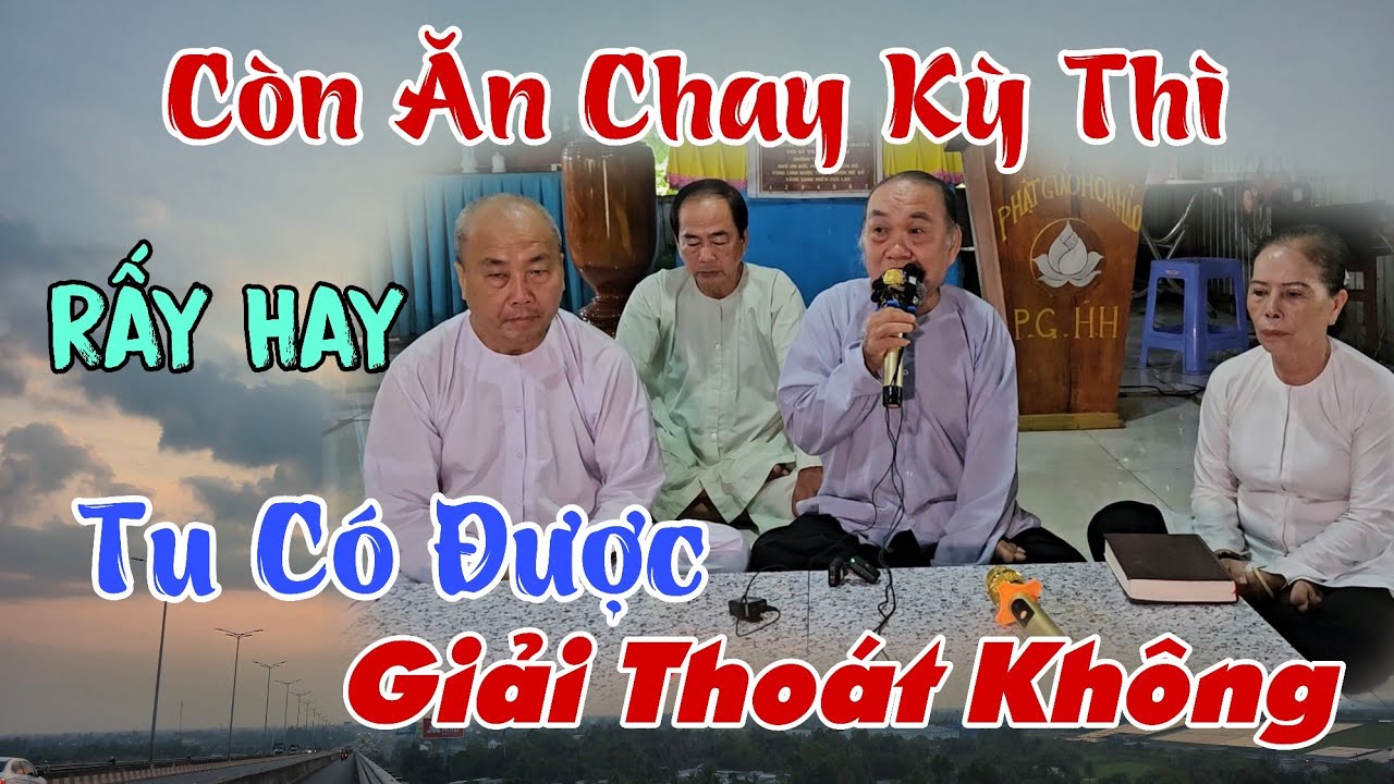 GV Chú Tư Phương Chia Sẻ - Còn Mặn Kỳ Tu Có Được Giải Thoát Không - Toạ Đàm Giải Đáp Nghi Vấn