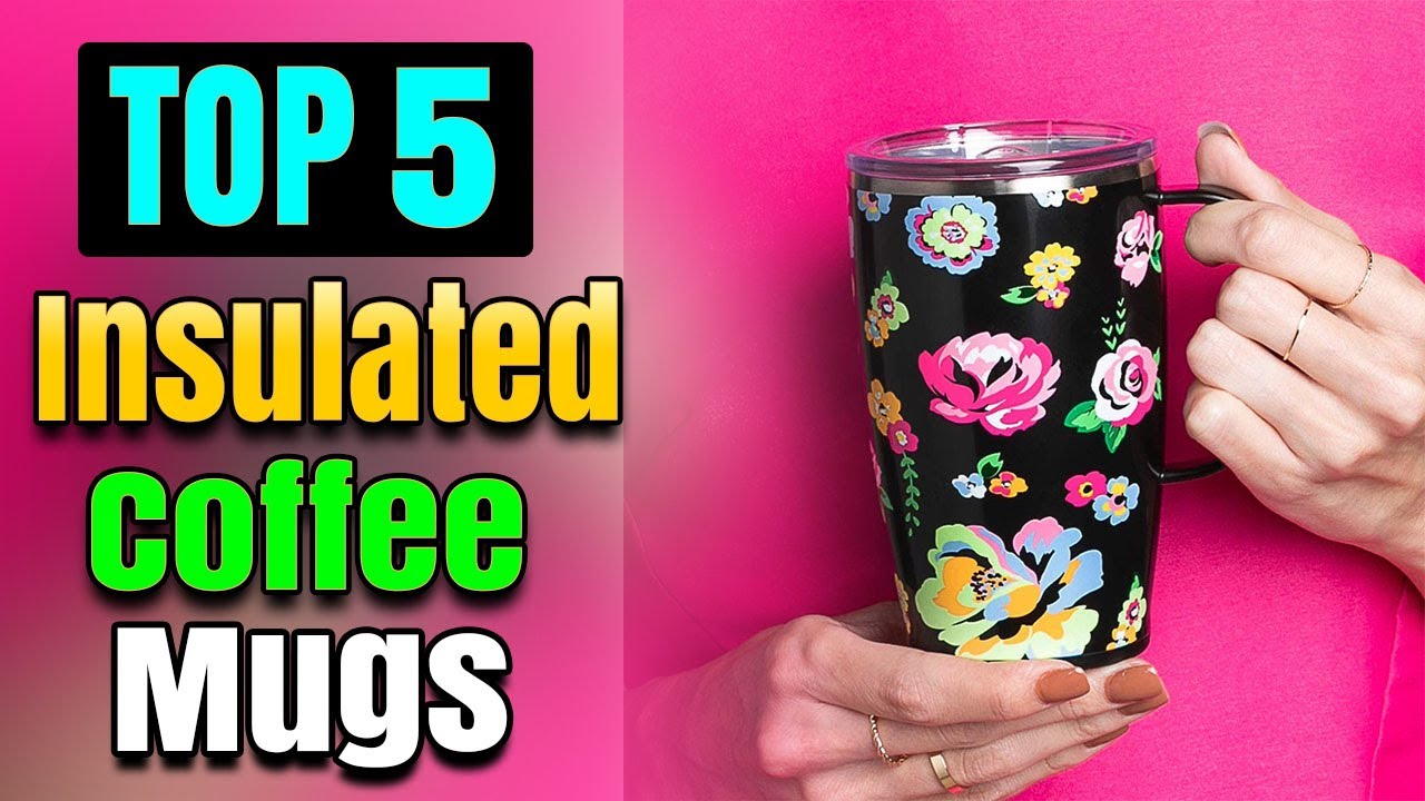 Best Insulated Coffee Mug With Handle