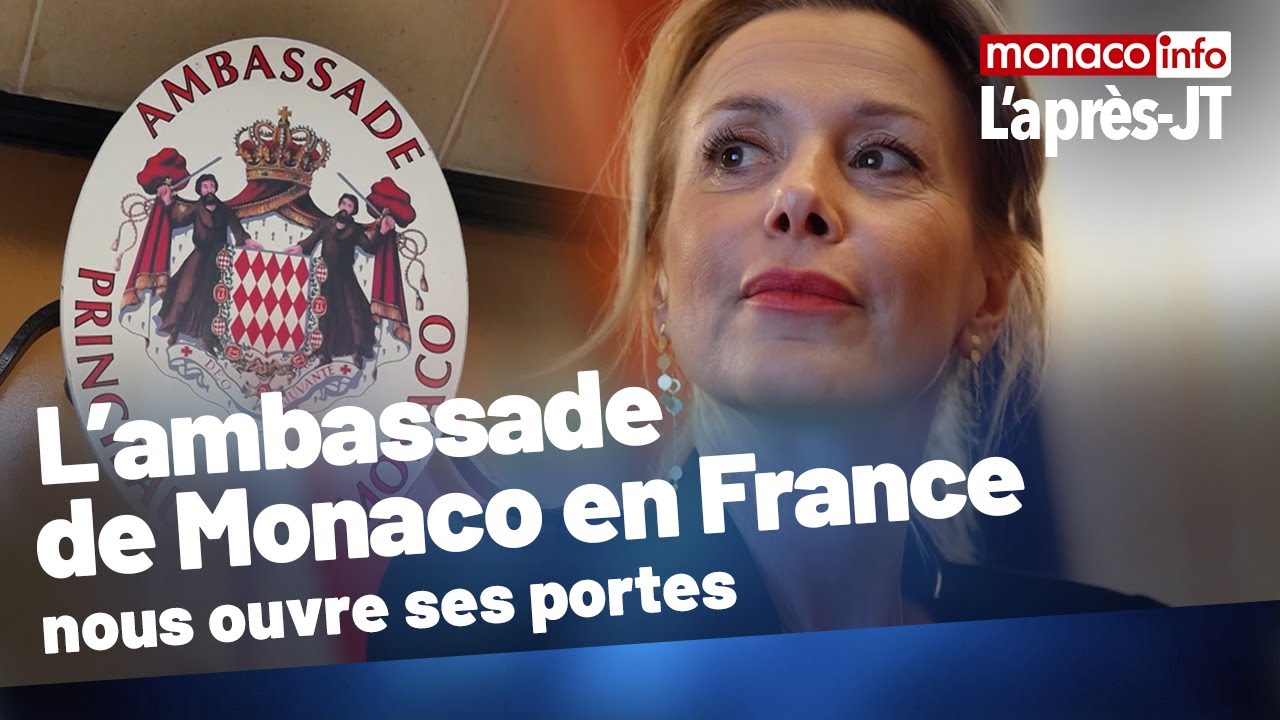 L'après-JT : L'ambassade de Moneco en France nous ouvre ses portes