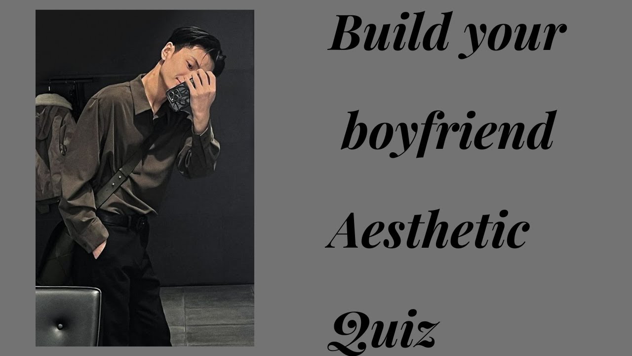 🤎BUILD YOUR BOYFRIEND AESTHETIC QUIZ (2023)🤎