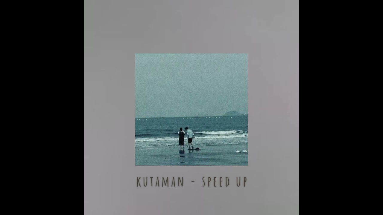 Kutaman - speed up