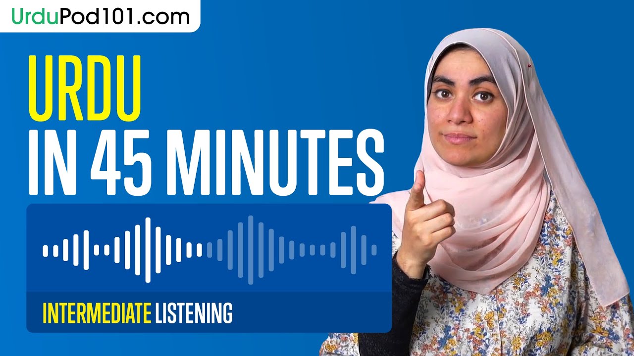 40 Minutes of Urdu Listening Comprehension for Intermediate Learners