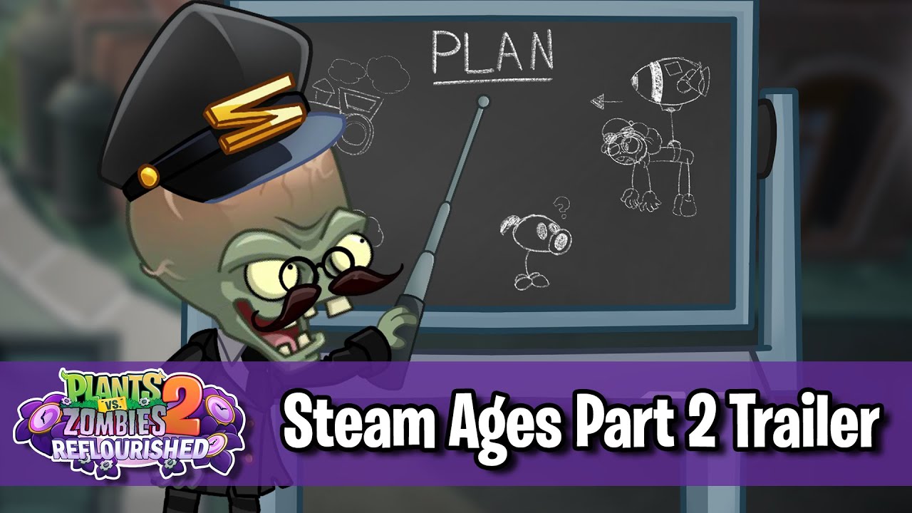 Steam Ages Part 2 Out Now Trailer! - Plants vs. Zombies 2: Reflourished