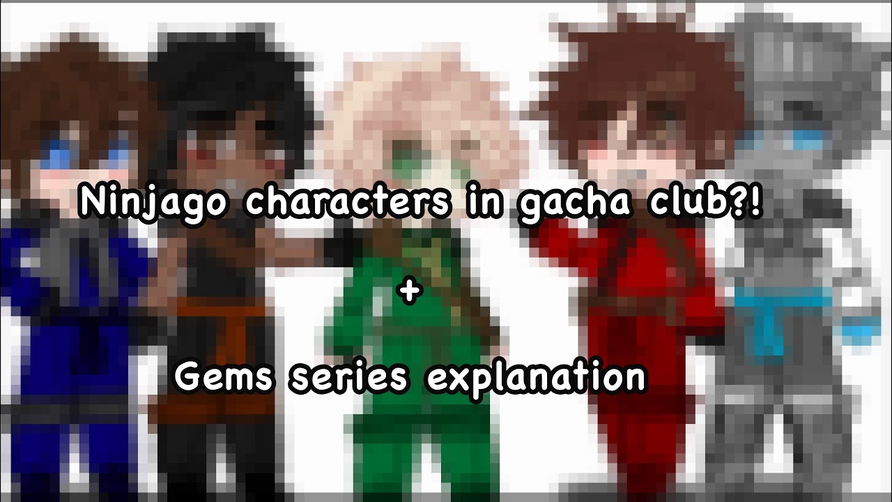 Making Ninjago characters in gacha club w an explanation for the gems series