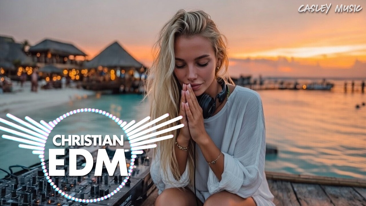 🎶 Christian EDM Worship | Worship That Lifts Your Soul