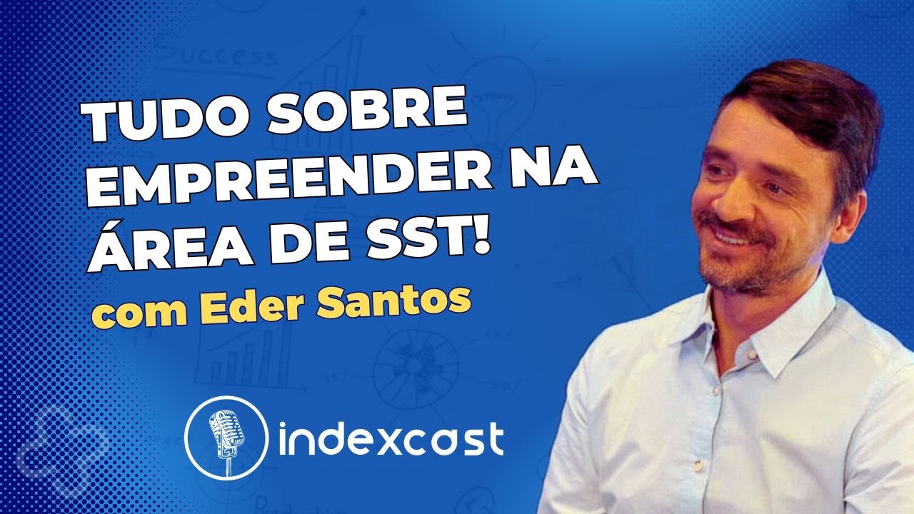 TUDO SOBRE EMPREENDER NA ÁREA DE SAÚDE E SEGURANÇA DO TRABALHO com EDER SANTOS | SST ONLINE