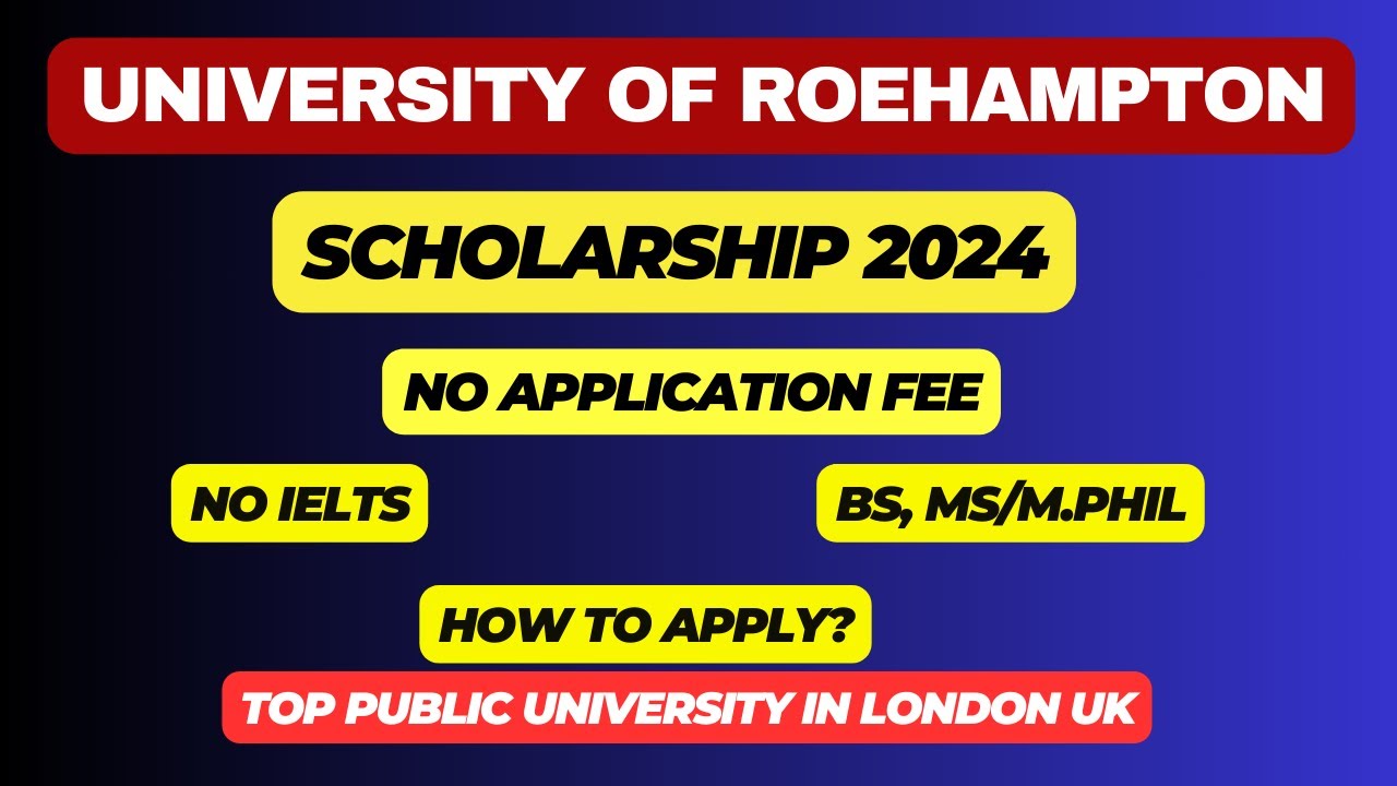 University of Roehampton Fully Funded Scholarship 2024-25: How to Apply & Study in the UK