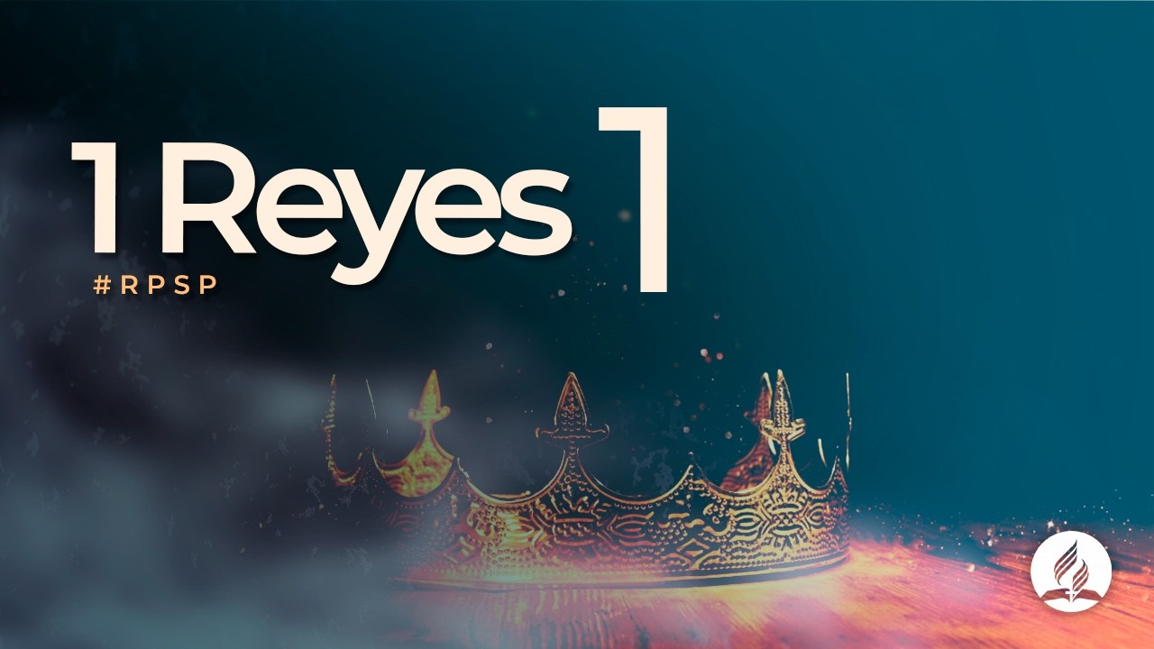 1Reyes 1 - Reavivados Por Su Palabra #RPSP | 2025 - 2028