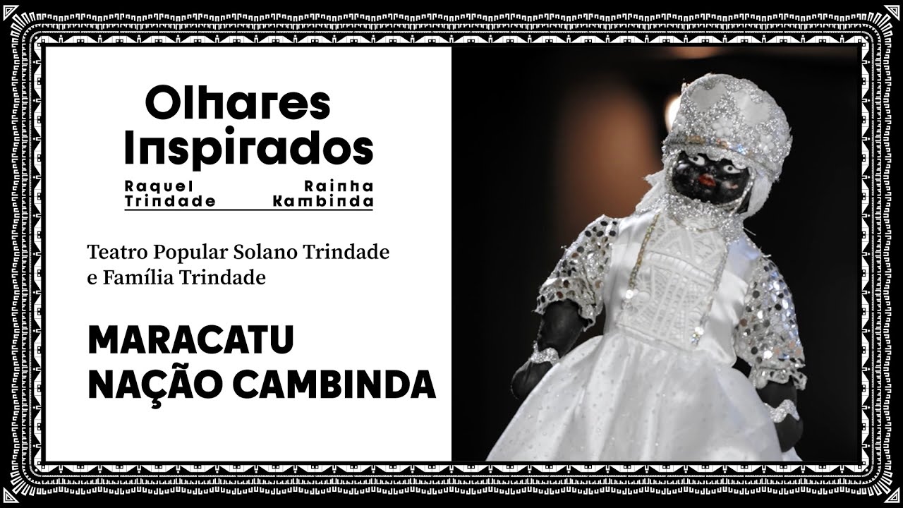 Olhares Inspirados Ep. 1 │ Maracatu Nação Cambinda
