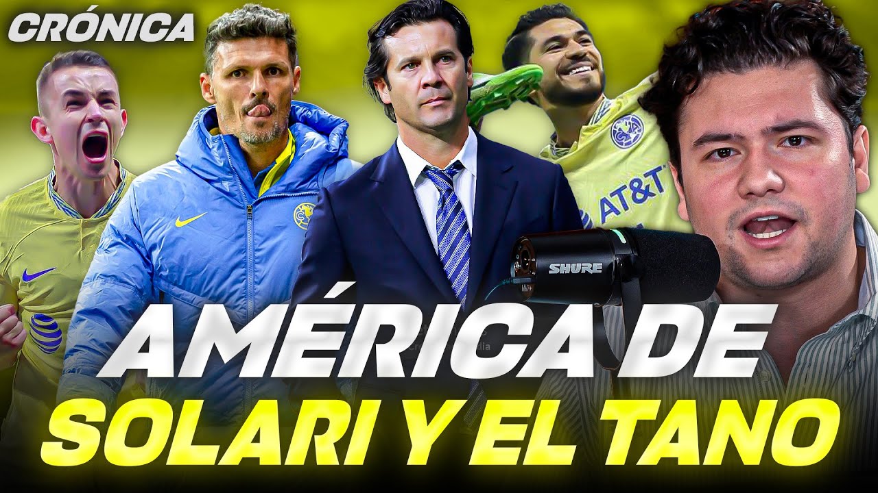 EL AMÉRICA DE SOLARI Y EL TANO ORTÍZ // REMONTADA DE CHIVAS, LLEGADA FIDALGO, HENRY MARTÍN y más...