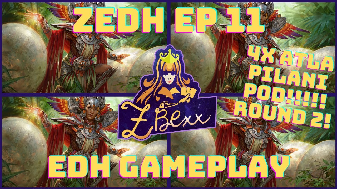ZEDH E 11 Atla Palani Pod Game 2 | MTG EDH Gameplay | ZBexx Magic The Gathering