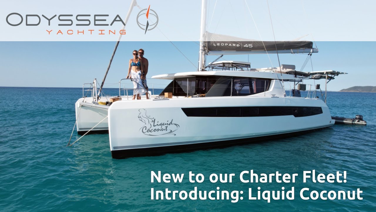 Sailing Paradise Aboard a Leopard 45 | Liquid Coconut Charters | Odyssea Yachting | 2025
