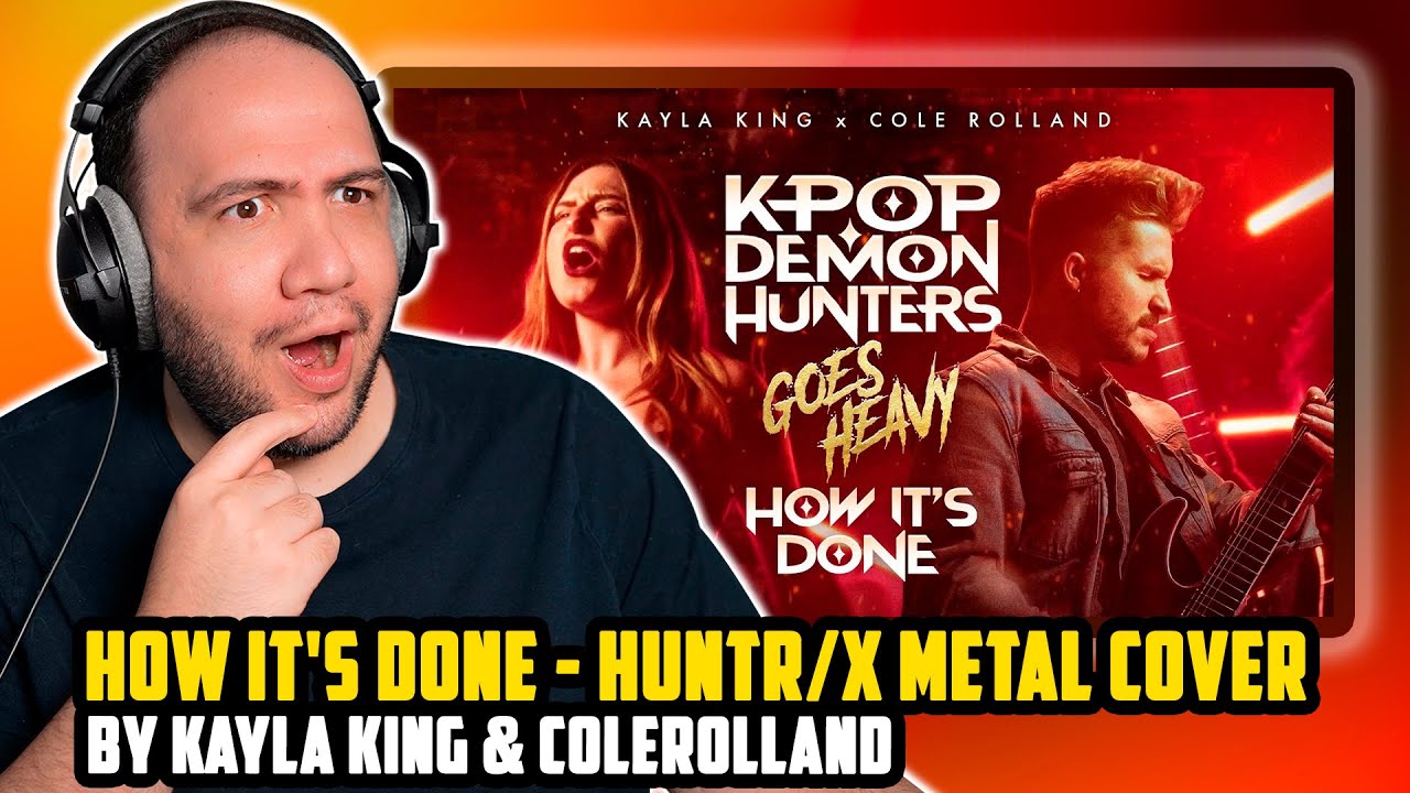 How It's Done - HUNTRX METAL COVER by KAYLA KING & ‪‪@ColeRolland‬ (KPop Demon Hunters) PAUL REACTS