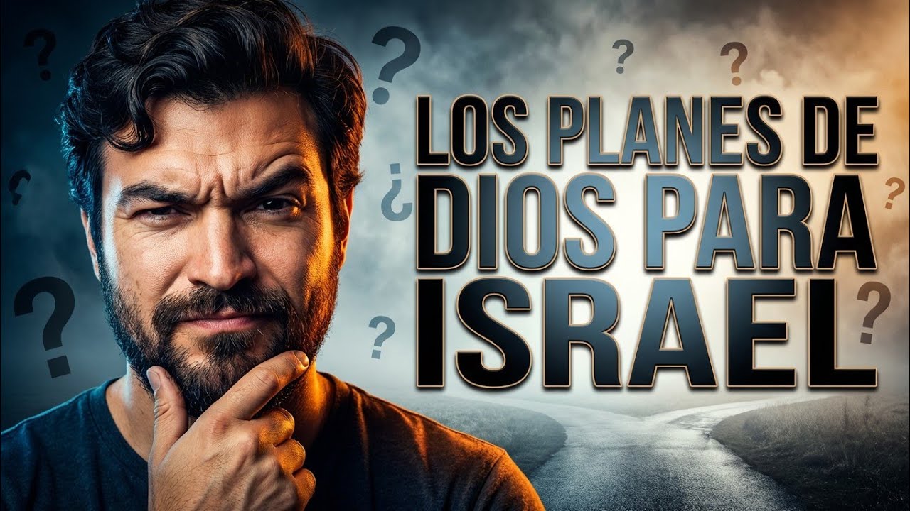 Los planes de Dios para su  Israel