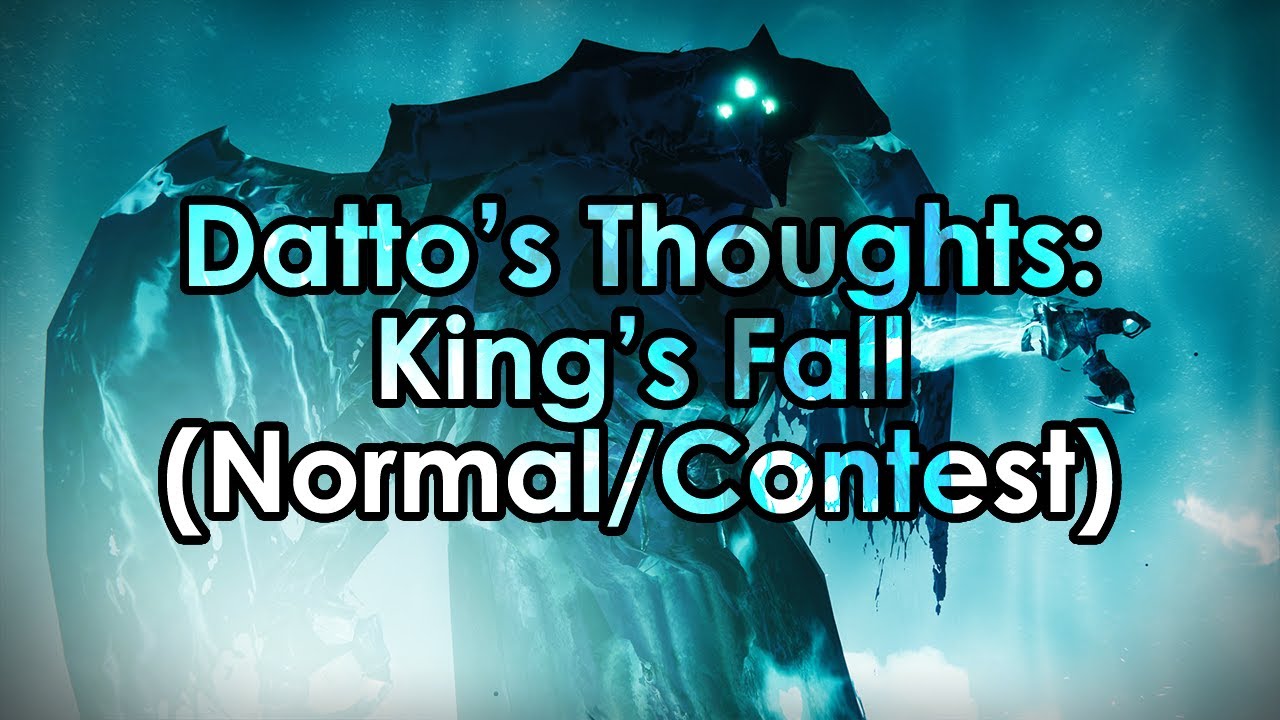 Destiny 2: Datto's Thoughts on King's Fall (Normal/Contest/Challenge)
