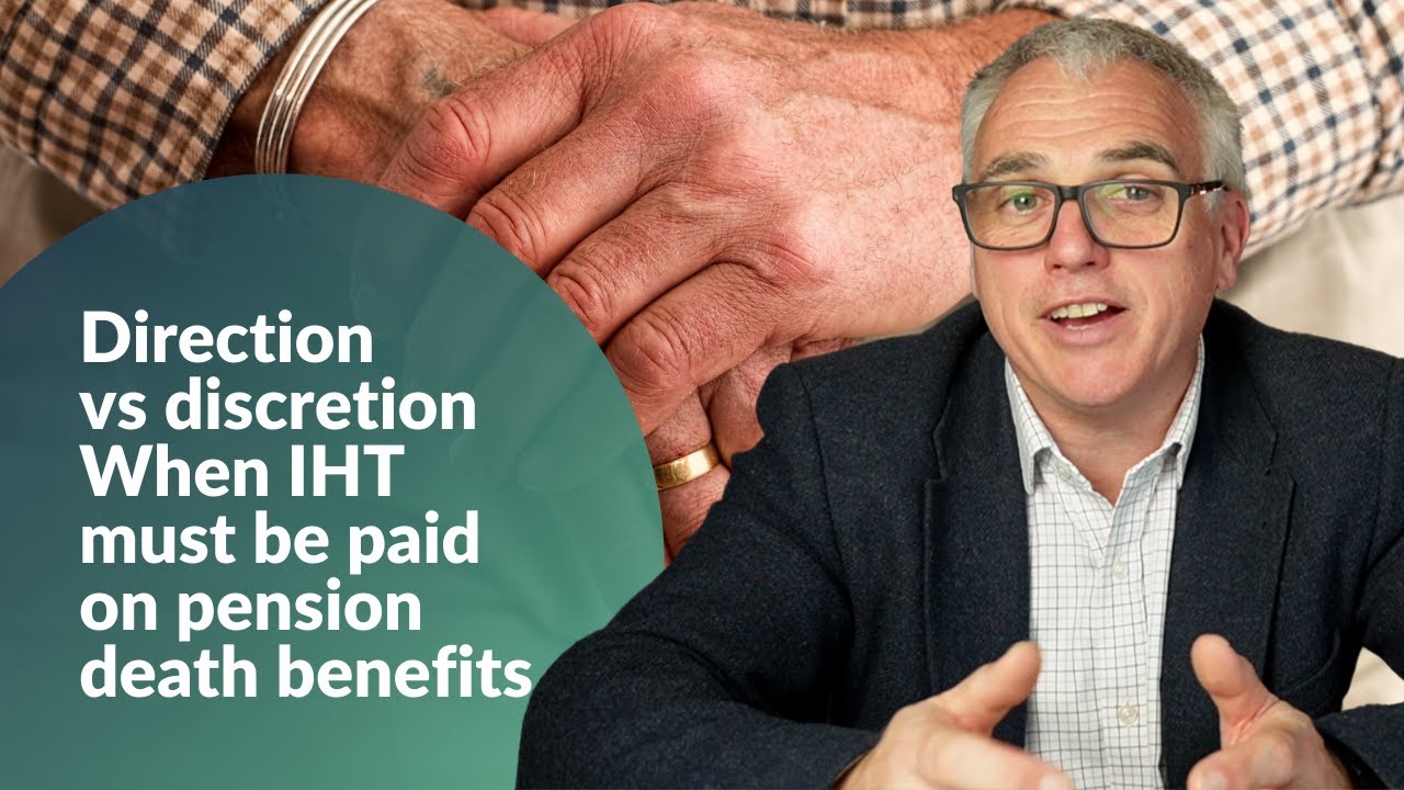 Direction vs discretion - when Inheritance Tax must be paid on pension death benefits