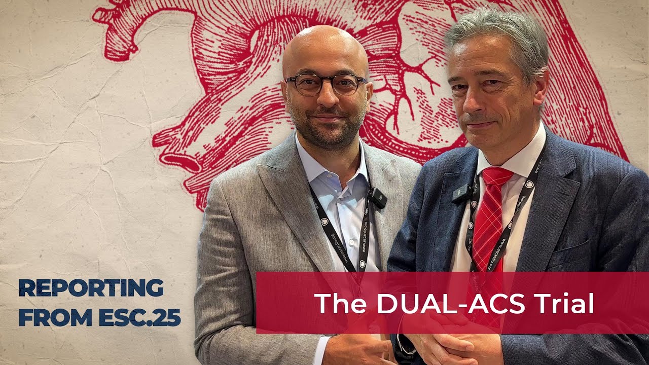 Duration of DAPT in ACS: the DUAL-ACS trial - ESC Congress 2025