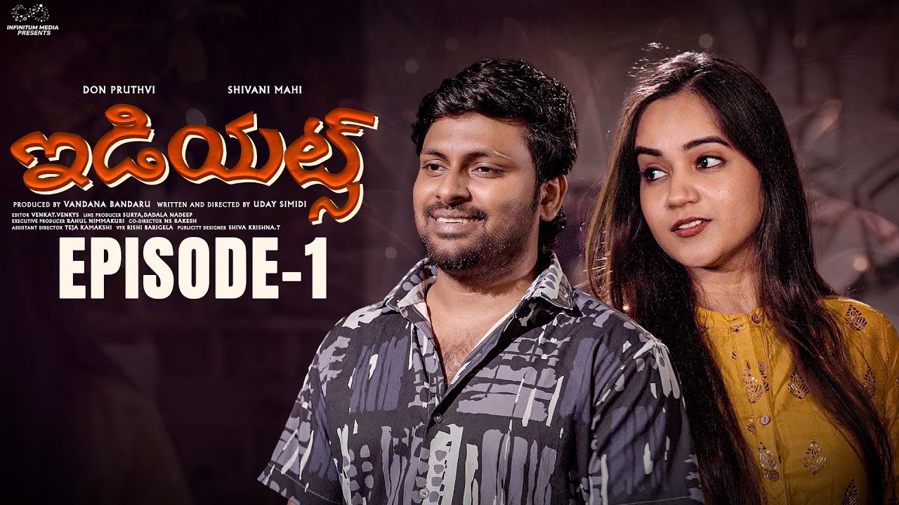 Idiots || Episode - 1 || Don Pruthvi || Shivani Mahi || Telugu Web Series 2024 || Infinitum Media