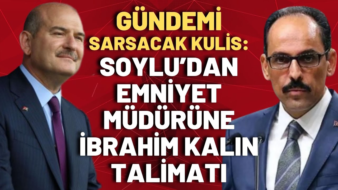 Seyhan Avşar'dan gündem olacak kulis: Süleyman Soylu'dan Emniyet Müdürüne İbrahim Kalın talimatı!