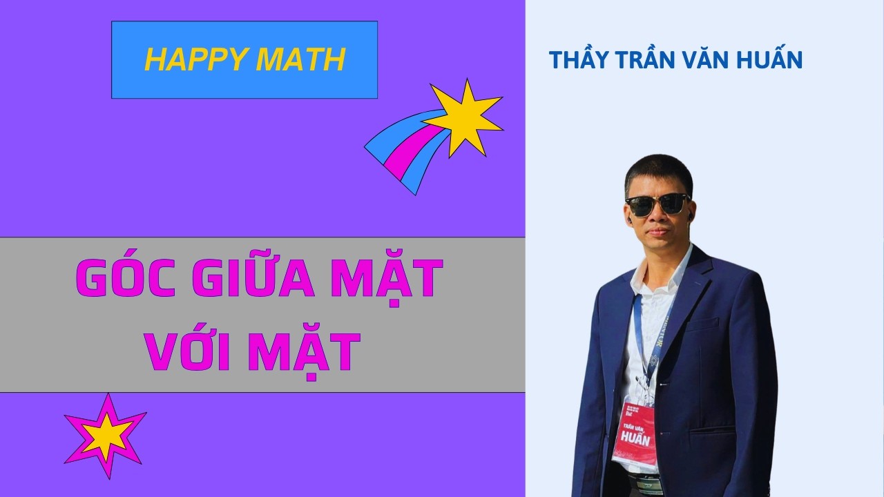 TOÁN 11 - GÓC GIỮA HAI MẶT PHẲNG, GÓC NHỊ DIỆN - P2| THẦY TRẦN VĂN HUẤN
