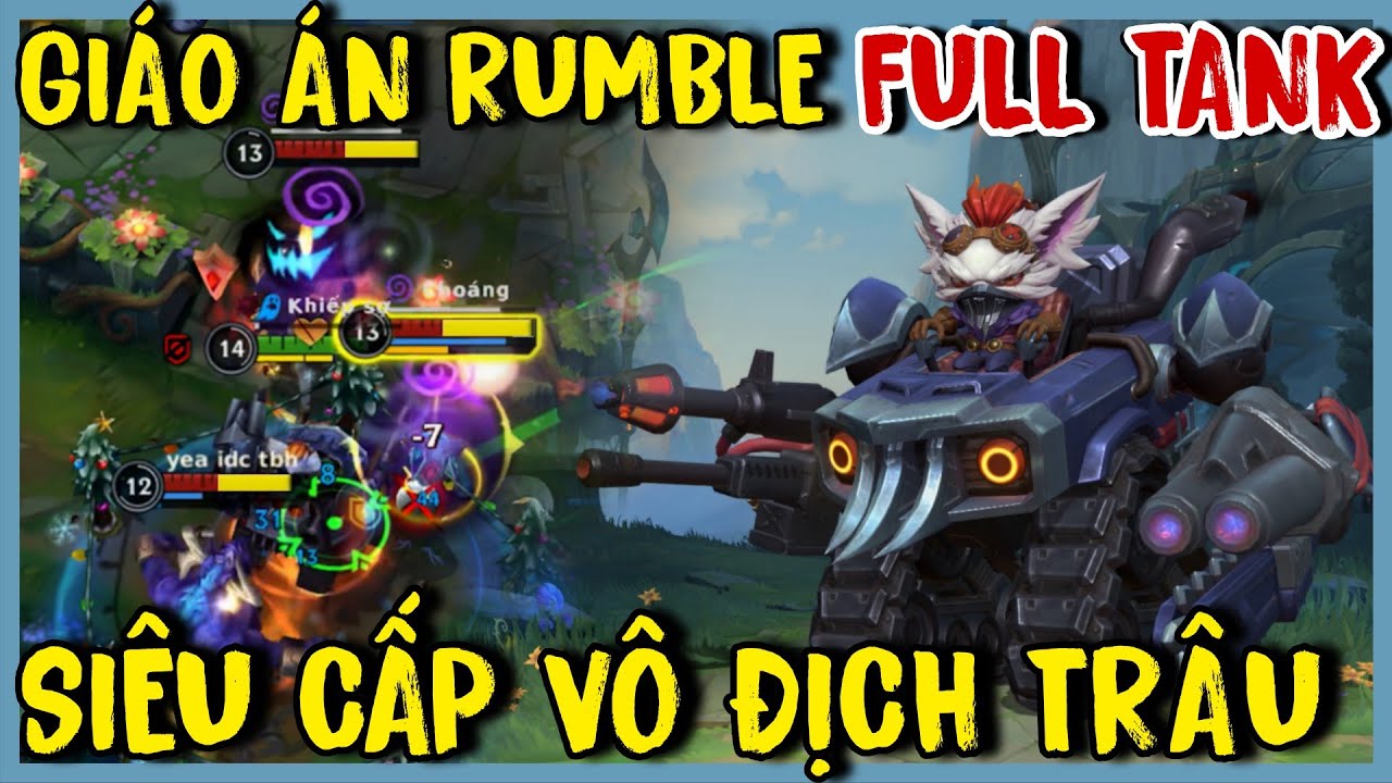 TỐC CHIẾN : Rumble L&ecirc;n Đồ Full Tank 5 Đứa C&ugrave;ng Đ&aacute;nh Cũng Kh&ocirc;ng Chết Nổi