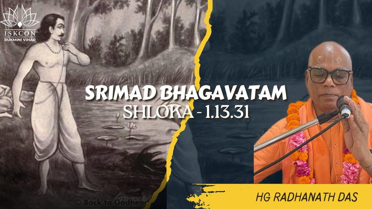 SB - 1.13.31 || HG Radhanath Das || Jan.21, 2026 || ISKCON Rukmini Vihar.