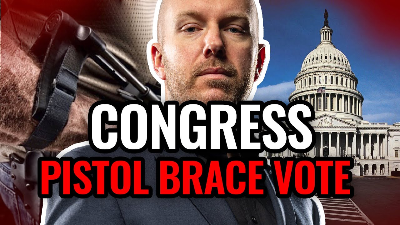 VOTE ON PISTOL BRACES: Congress Speaks House Joint Resolution 44; Who, What, Why, What Happens Next