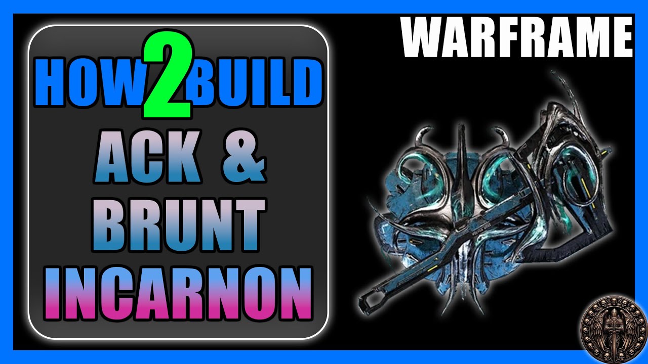Ack & Brunt Incarnon - How to Build & Gameplay - Warframe