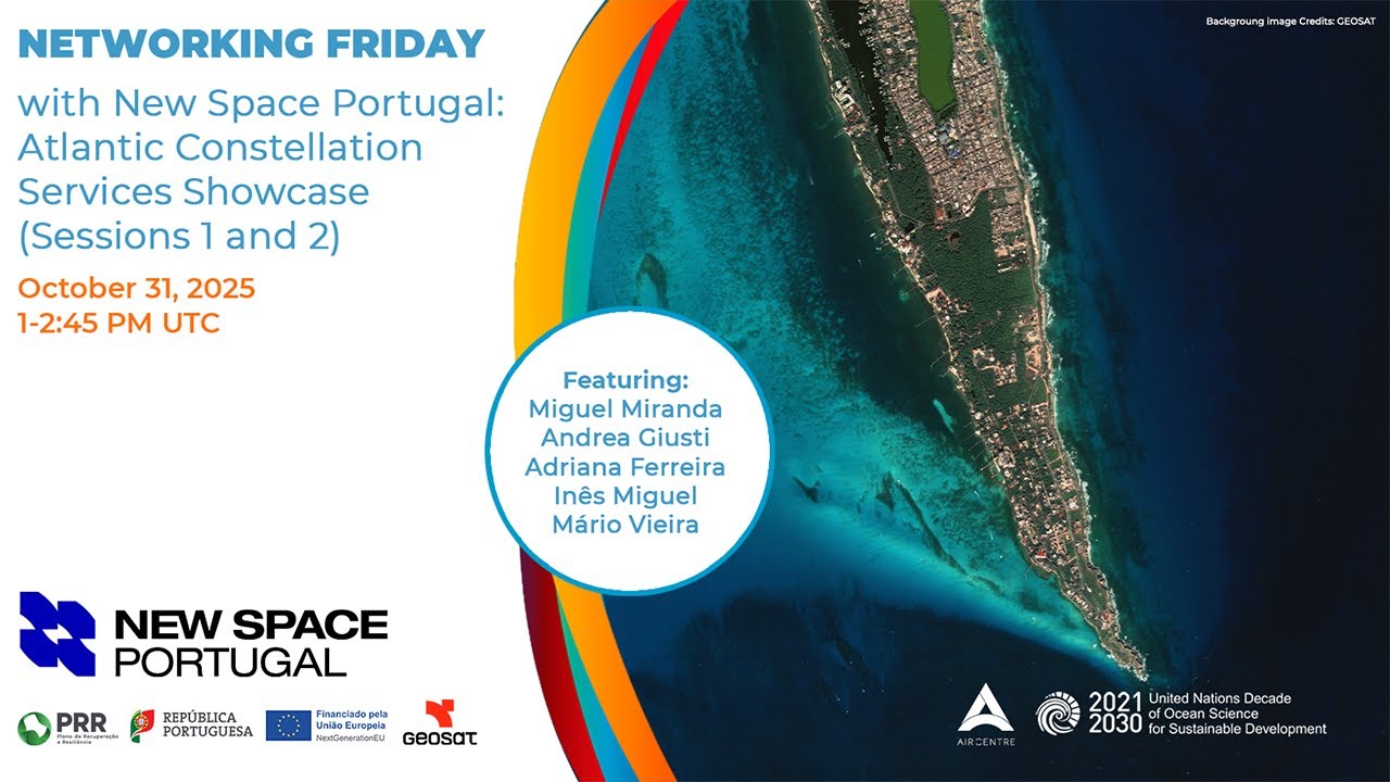 Networking Friday with New Space Portugal- Atlantic Constellation Services Showcase| Session 1 and 2