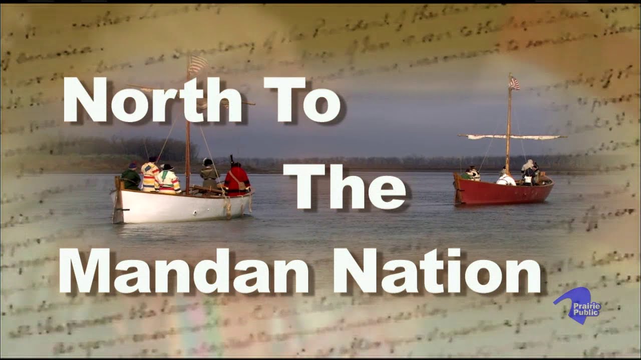 North to the Mandan Nation