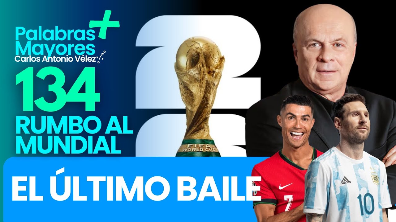 🏆EL ÚLTIMO BAILE | 134 días para el Mundial 2026 |  Palabras Mayores