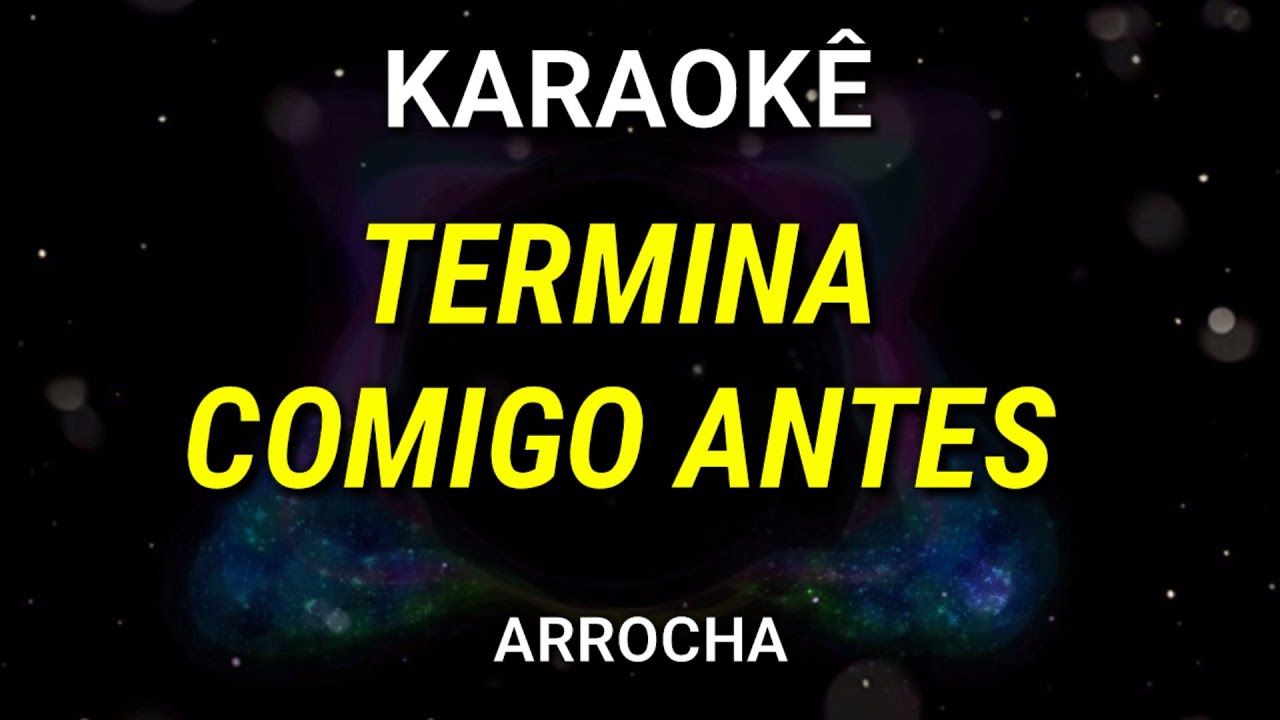 KARAOKÊ DE ARROCHA - TERMINA COMIGO ANTES - GUSTTAVO LIMA - KARAOKE VINY TECLAS