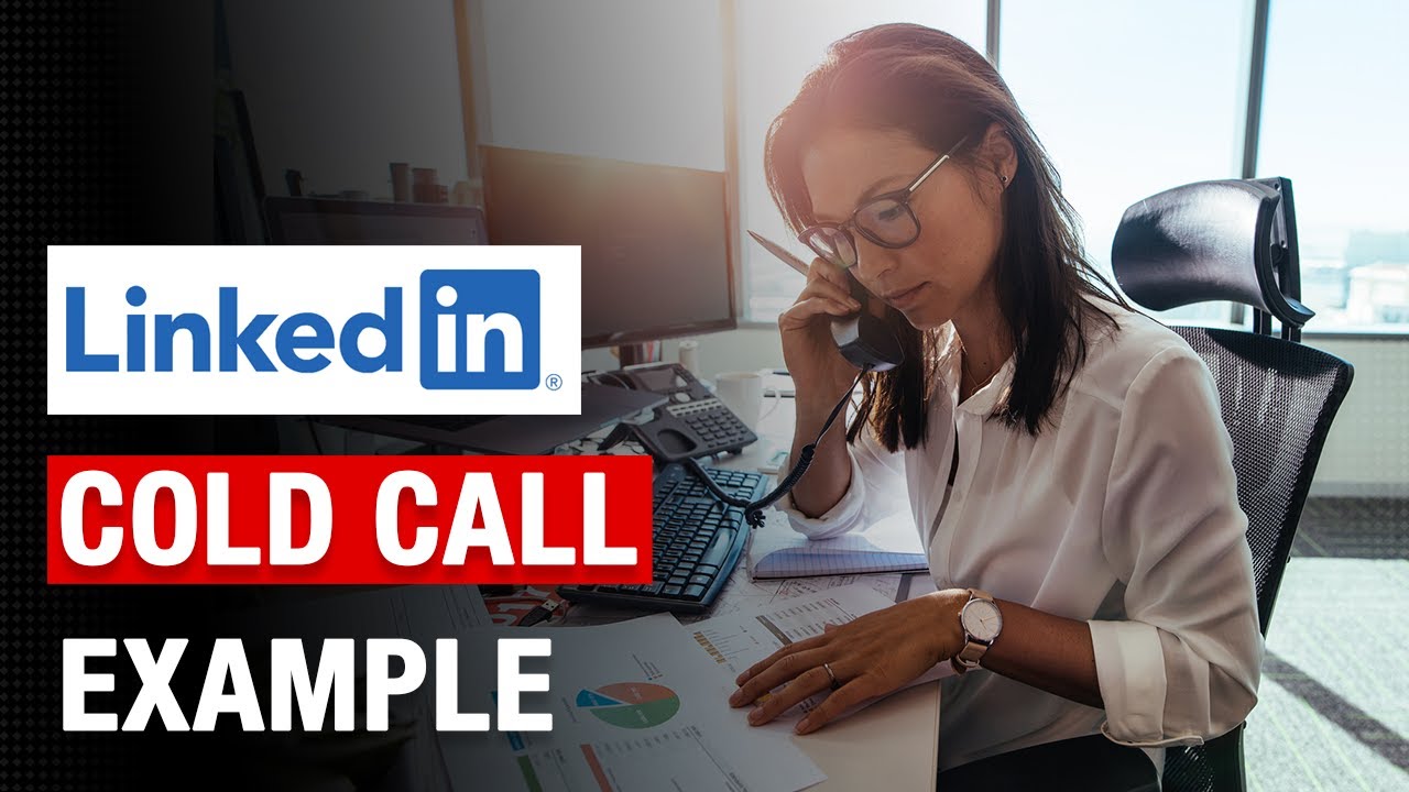 Cold Call Example of Calling LinkedIn Connections