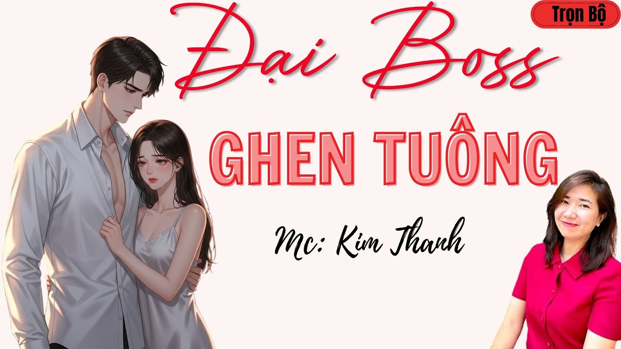 LÀNG QUÊ AUDIO: ĐẠI BOSS GHEN TUÔNG | TỔNG HỢP TRUYỆN HAY MC KIM THANH.