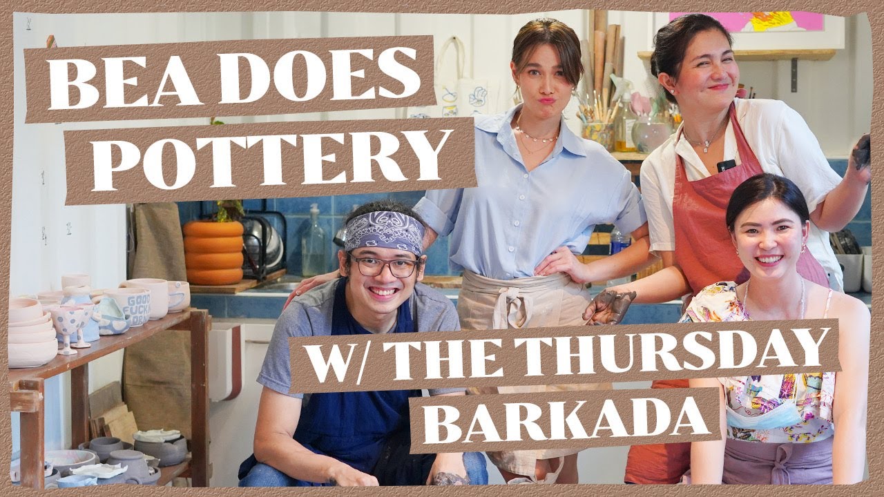 BEA DOES POTTERY WITH THE THURSDAY BARKADA | Bea Alonzo