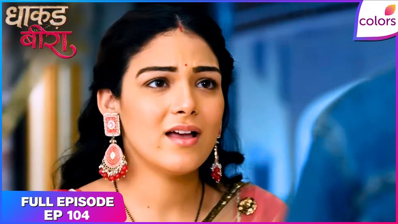 Dhaakad Beera | Full Episode - 104 | Kishmish Exposes Dushyant | Colors TV