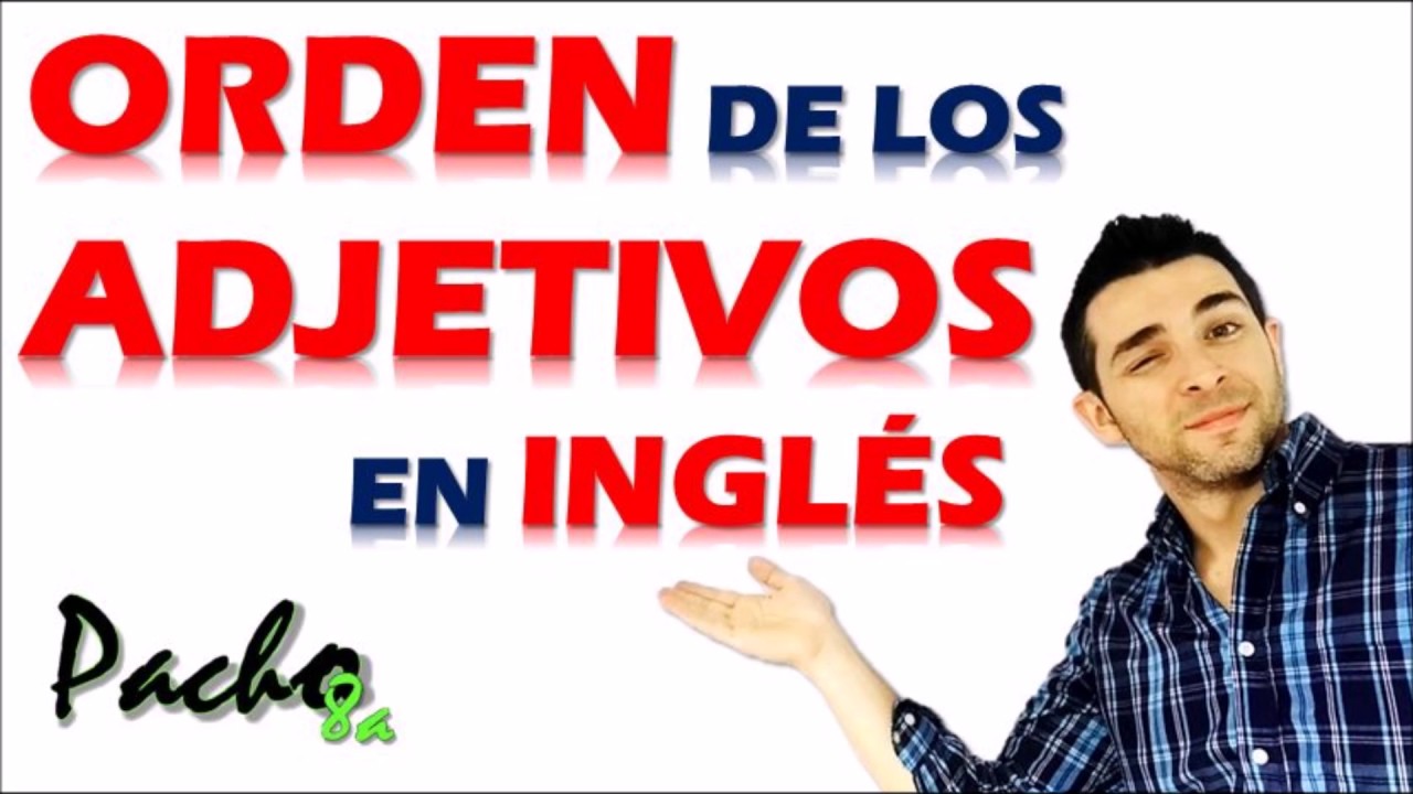 🔴 Utilizar más de 1 adjetivo en ingles requiere un orden - ¿Conoces el orden de los adjetivos?