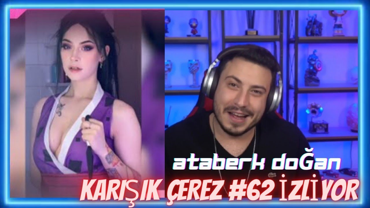Ataberk Doğan - Karışık Çerez #62 İzliyor |Nasıl Ya¿