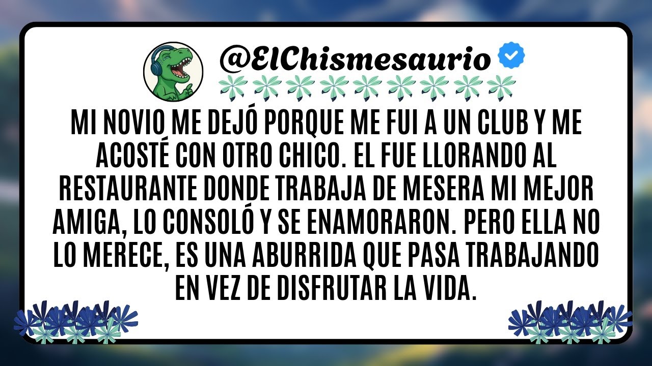 Mi novio me dejó porque me fui a un club y me acosté con otro chico. El fue llorando al restaurante